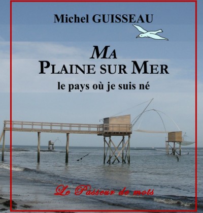 Pornic - 11/07/2012 - « Ma Plaine sur Mer, le pays où je suis né », un nouveau livre de Michel GUISSEAU